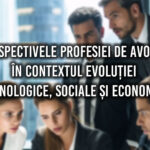 Conferința internațională de pregătire profesională cu tema „Perspectivele profesiei de avocat în contextul evoluției tehnologice, sociale și economice”